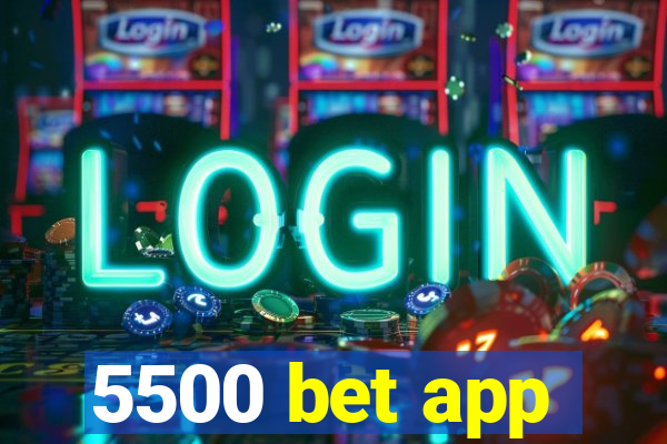 5500 bet app